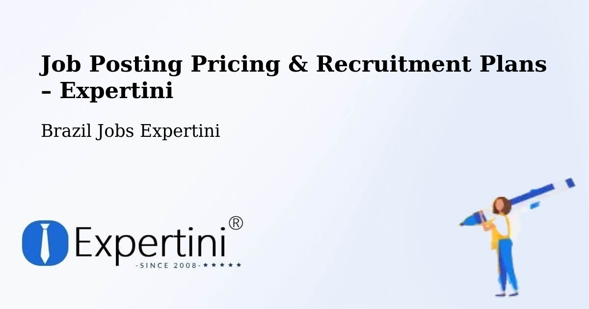 Job Posting Pricing & Recruitment Plans – Cipó - Cipó, Brazil Jobs Expertini